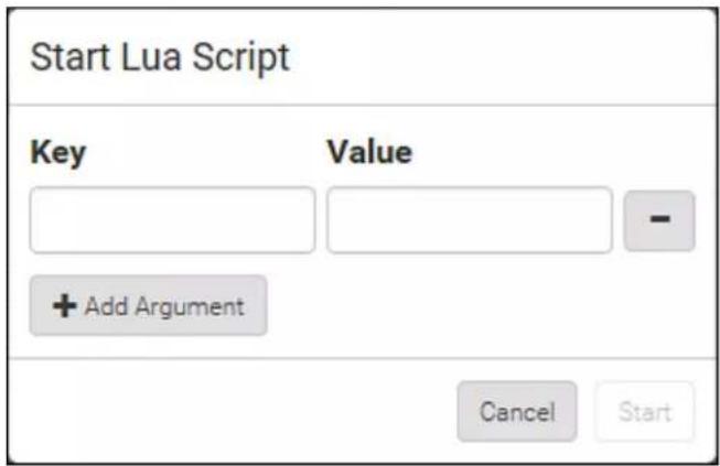 Start Lua Script Key Value + Add Argument Cancel Start