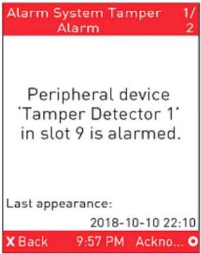 Alarm System Tamper 1/ Alarm 2 Peripheral device 'Tamper Detector 1' in slot 9 is alarmed. Last appearance: 2018-10-10 22:10 X Back 9:57 PM Ackno...