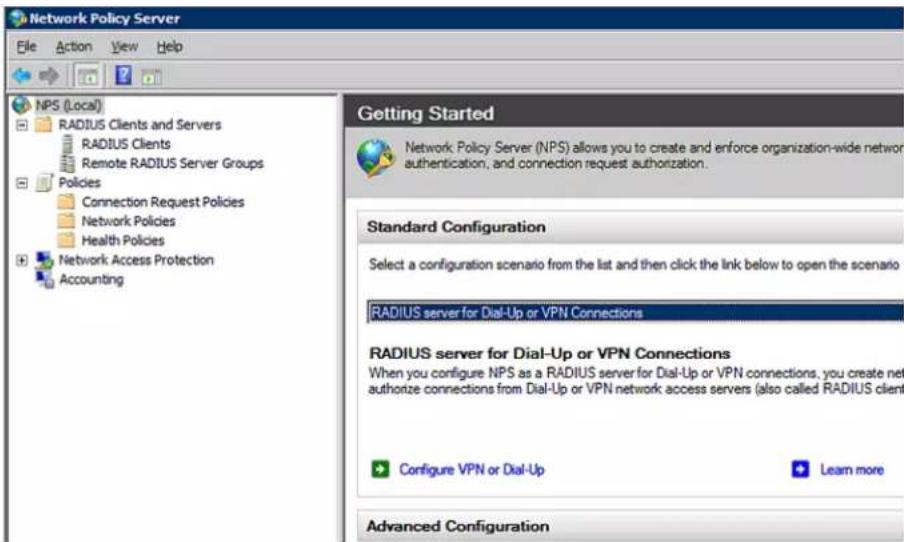 Network Policy Server File Action View Help NPS (Local) RADIUS Clients and Servers RADIUS Clients Remote RADIUS Server Groups Policies Connection Request Policies Network Policies Health Policies Network Access Protection Accounting Getting Started Network Policy Server (NPS) allows you to create and enforce organization-wide network authentication, and connection request authorization. Standard Configuration Select a configuration scenario from the list and then click the link below to open the scenario RADIUS server for Dial-Up or VPN Connections RADIUS server for Dial-Up or VPN Connections When you configure NPS as a RADIUS server for Dial-Up or VPN connections, you create net authorize connections from Dial-Up or VPN network access servers (also called RADIUS client) Configure VPN or Dial-Up Learn more Advanced Configuration
