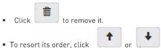 - Click to remove it. - To resort its order, click ↑ or ↓.