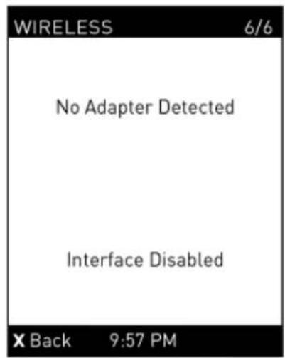 WIRELESS 6/6 No Adapter Detected Interface Disabled X Back 9:57 PM
