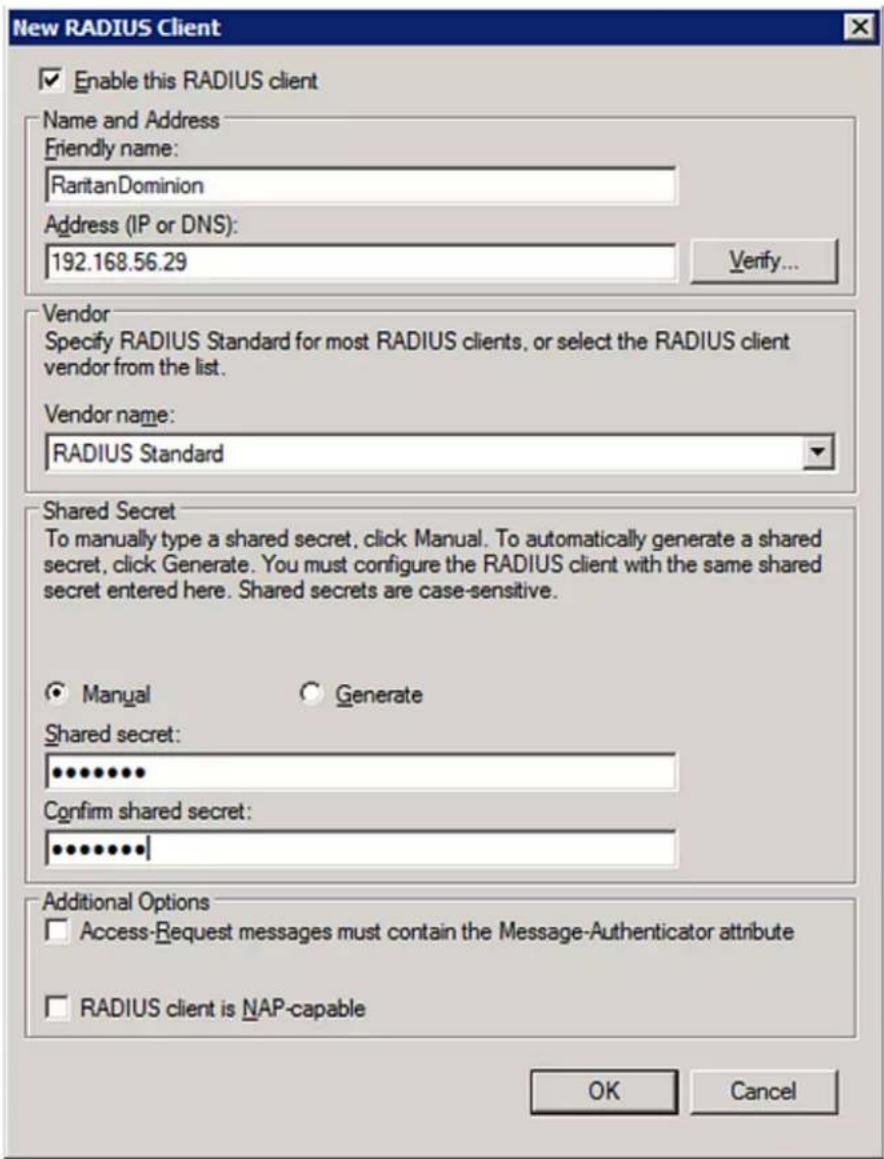 New RADIUS Client Enable this RADIUS client Name and Address Friendly name: RaritanDominion Address (IP or DNS): 192.168.56.29 Verify... Vendor Specify RADIUS Standard for most RADIUS clients, or select the RADIUS client vendor from the list. Vendor name: RADIUS Standard Shared Secret To manually type a shared secret, click Manual. To automatically generate a shared secret, click Generate. You must configure the RADIUS client with the same shared secret entered here. Shared secrets are case-sensitive. Manual Generate Shared secret: ************ Confirm shared secret: ************ Additional Options Access-Request messages must contain the Message-Authenticator attribute RADIUS client is NAP-capable OK Cancel