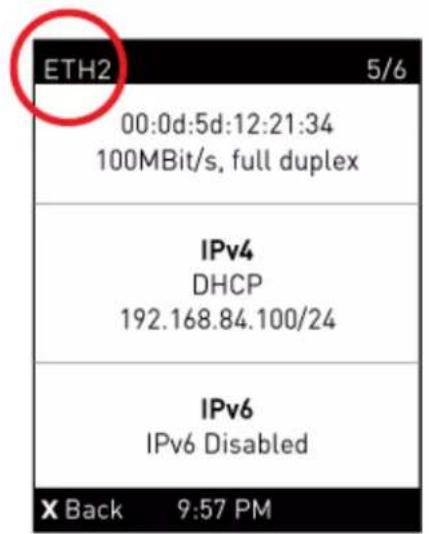 ETH2 5/6 00:0d:5d:12:21:34 100MBit/s, full duplex IPv4 DHCP 192.168.84.100/24 IPv6 IPv6 Disabled X Back 9:57 PM