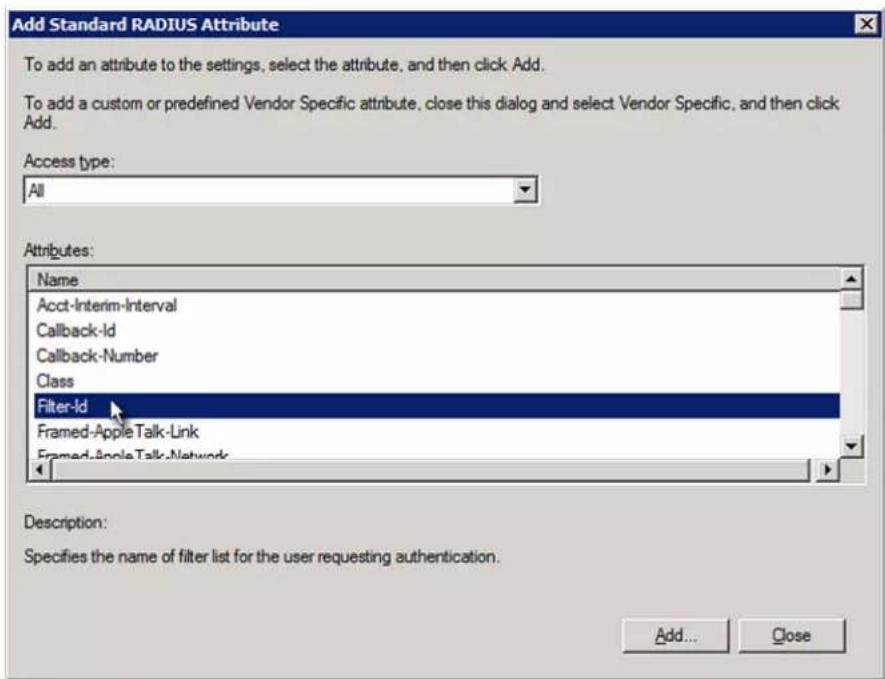Add Standard RADIUS Attribute To add an attribute to the settings, select the attribute, and then click Add. To add a custom or predefined Vendor Specific attribute, close this dialog and select Vendor Specific, and then click Add. Access type: All Attributes: Name Acct-Interim-Interval Callback-Id Callback-Number Class Filter-Id Framed-AppleTalk-Link Framed-SingleTalk-Network Description: Specifies the name of filter list for the user requesting authentication. Add... Close