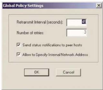 Global Policy Settings Retransmit Interval (seconds): 45 Number of retries: 3 ✓ Send status notifications to peer hosts ✓ Allow to Specify Internal Network Address OK Cancel