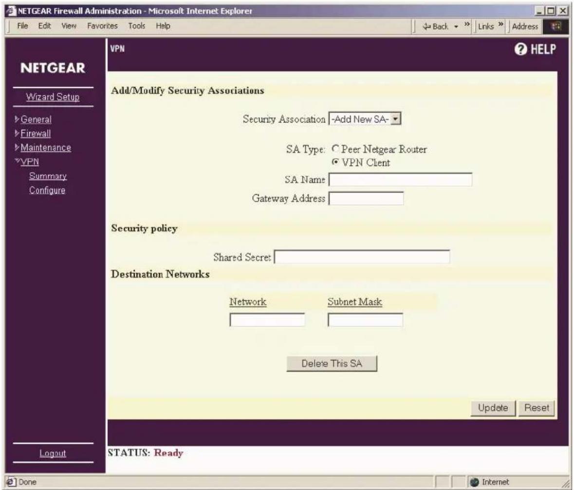 NETGEAR Firewall Administration - Microsoft Internet Explorer File Edit View Favorites Tools Help Back » Links » Address Add/Modify Security Associations Security Association -Add New SA- SA Type: ○ Peer Netgear Router ● VPN Client SA Name Gateway Address Security policy Shared Secret Destination Networks Network Subnet Mask Delete This SA Update Reset STATUS: Ready Done Internet
