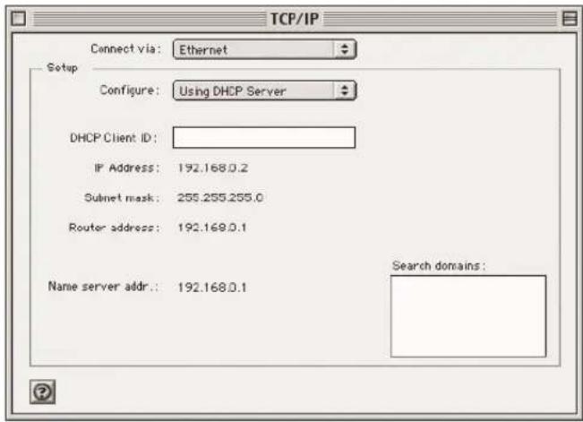TCP/IP Connect via: Ethernet Setup Configure: Using DHCP Server DHCP Client ID: IP Address: 192.168.0.2 Subnet mask: 255.255.255.0 Router address: 192.168.0.1 Name server addr.: 192.168.0.1 Search domains: