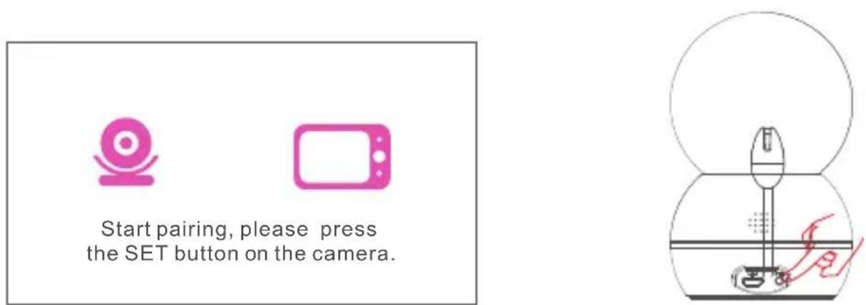 Start pairing, please press the SET button on the camera.