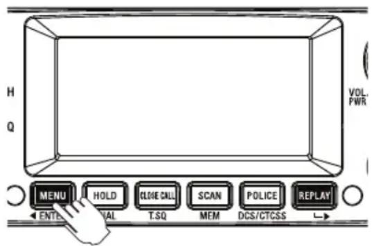 H Q VOL. PWR MENU HOLD CLOSE CALL SCAN POLICE REPLAY ENTER VAL T.SQ MEM DCS/CTCSS