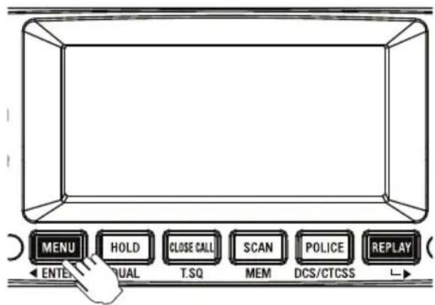 MENU HOLD CLOSE CALL SCAN POLICE REPLAY ENTER T.SQ MEM DCS/CTCSS