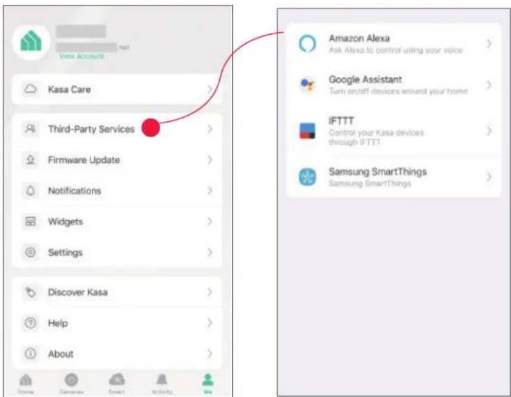 View ACCOUNT Kasa Care Third-Party Services Firmware Update Notifications Widgets Settings Discover Kasa Help About Amazon Alexa Ask Alexa to control using your voice Google Assistant Turn on/off devices around your home IFTTT Control your Kasa devices through iFTTT! Samsung SmartThings Samsung SmartThings
