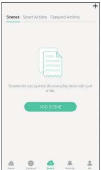 Scenes Smart Actions Featured Actions Scenes let you quickly do everyday tasks with just a tap. ADD SCENE Home Campsite Smart Activity My
