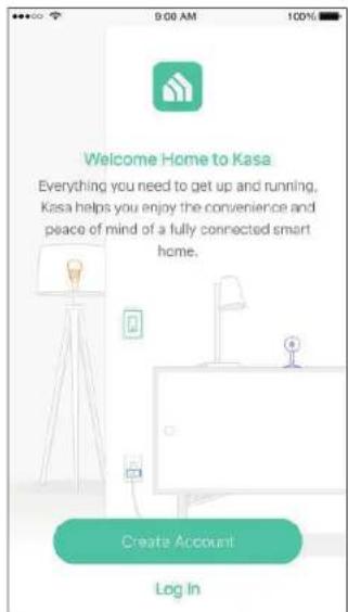 9:00 AM 100% Welcome Home to Kasa Everything you need to get up and running, Kasa helps you enjoy the convenience and peace of mind of a fully connected smart home. Create Account Log In