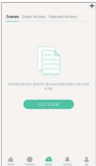 Scenes Smart Actions Featured Actions Scenes let you quickly do everyday tasks with just a tap. ADD SCENE None Camera Smart Activity My