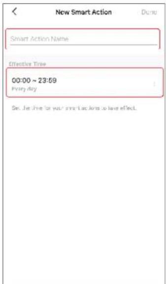 New Smart Action Smart Action Name Effective Time 00:00 ~ 23:59 Every day Get the free for your smart backends to have effect.