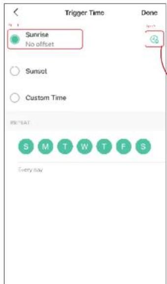 Trigger Time Sunrise No offset Sunset Custom Time REPEAT S M T W T F S Every day