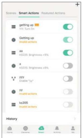Scenes Smart Actions Featured Actions getting up 11: Turn On Getting up Invalid actions aa kS225: Brightness +6% a kS225: Brightness +6% yyy Enable "yy" yy Invalid actions ks205 Invalid actions History