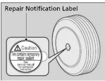Repair Notification Label Caution Tire contains temporary repair sealant See service manual for extraction instruction
