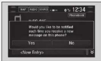 MAP® AUDIO SOURCE 0 To 12:34 Phonebook Would you like to be notified each time you receive a new message on this phone? Yes No