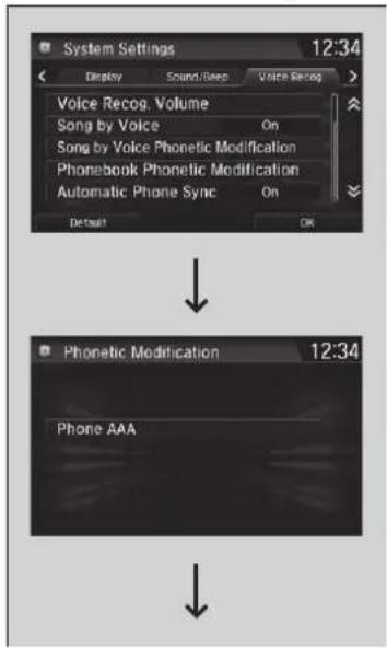 System Settings 12:34 Display Sound/Beep Voice Recog Voice Recog. Volume Song by Voice On Song by Voice Phonetic Modification Phonebook Phonetic Modification Automatic Phone Sync On Default OK Phonetic Modification 12:34 Phone AAA