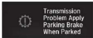 Transmission Problem Apply Parking Brake When Parked