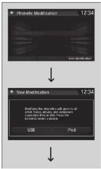 Phonetic Modification 12:34 No Entries Exist New Modification New Modification 12:34 Modifying the phonetics will apply to all artist, tracks, albums, and composers connected iPod or USB. Press the button to select a device. USB iPod