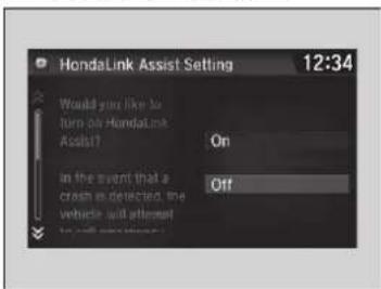 HondaLink Assist Setting 12:34 Would you like to turn on HondaLink Assist? On In the event that a crash is detected, the vehicle will attempt Off