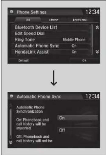 Phone Settings 12:34 All Phone Test/Temp Bluetooth Device List Edit Speed Dial Ring Tone Mobile Phone Automatic Phone Sync On HondaLink Assist On Default OK Automatic Phone Sync 12:34 Automatic Phone Synchronization On: Phonebook and call history will be imported. Off: Phonebook and call history will not be