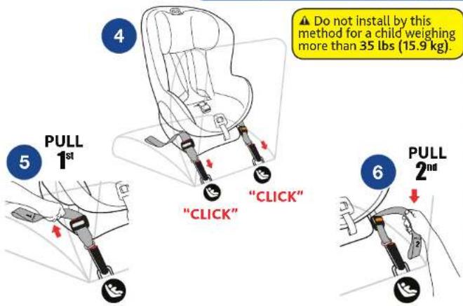 Do not install by this method for a child weighing more than 35 lbs (15.9 kg) PULL 1st "CLICK" "CLICK" PULL 2nd