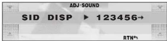 ADJ-SOUND SID DISP ▶ 123456→ RTN+