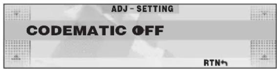 ADJ - SETTING CODEMATIC OFF RTN+