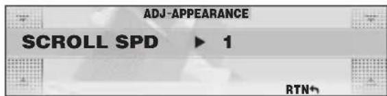 ADJ-APPEARANCE SCROLL SPD ▶ 1 RTN↑