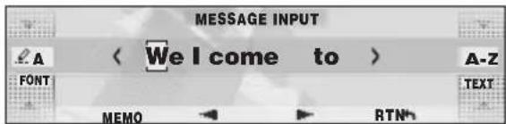 MESSAGE INPUT A < We I come to > A-Z FONT MEMO RTN