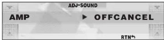 ADJ-SOUND AMP ▶ OFFCANCEL RTND