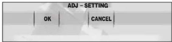 ADJ - SETTING OK CANCEL