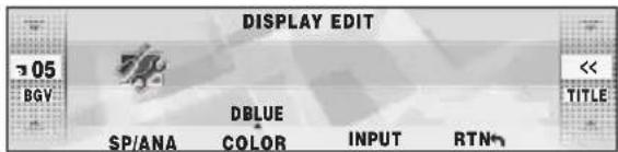 DISPLAY EDIT >05 BGV DBLUE SP/ANA COLOR INPUT RTN << TITLE