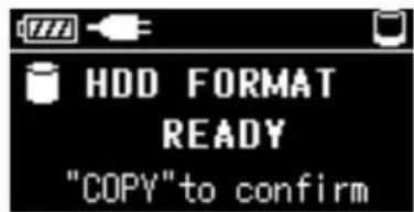 HDD FORMAT READY "COPY"to confirm
