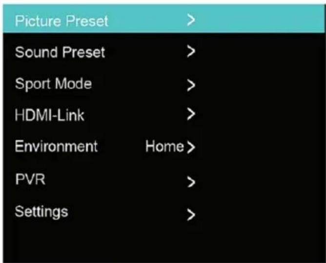 Picture Preset > Sound Preset > Sport Mode > HDMI-Link > Environment Home > PVR > Settings >
