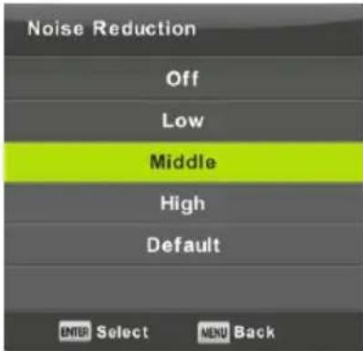 Noise Reduction Off Low Middle High Default ENTER Select MENU Back