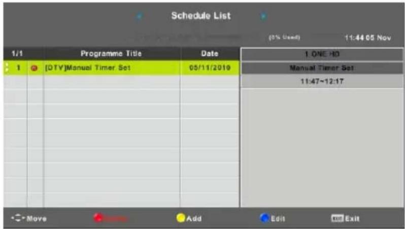 Schedule List (0% Used) 11:44 05 Nov 1/1 Programme Title Date 1 ONE HD 1 [DTV]Manual Timer Set 05/11/2019 Manual Timer Set 11:47~12:17 Move Add Edit Exit