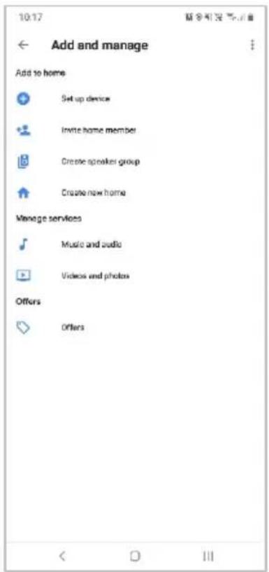 10:17 Add and manage Add to home Set up device Invite home member Create speaker group Create new home Manage services Music and audio Videos and photos Offers Offers