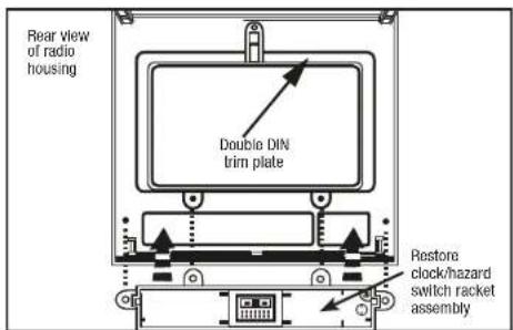 Rear view of radio housing Double DIN trim plate Restore clock/hazard switch racket assembly