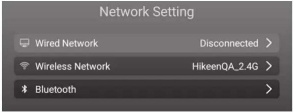 Network Setting Wired Network Disconnected > Wireless Network HikeenQA_2.4G > Bluetooth >