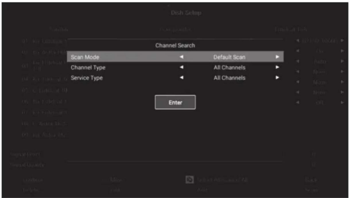 Dish Setup Scan Mode Channel Type Service Type Channel Search Default Scan All Channels All Channels Enter