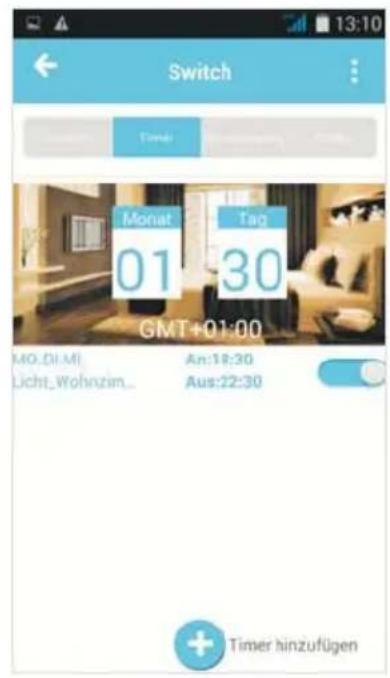 Switch Monat 01 30 Tag GMT+01:00 MO.DI.M) Licht.Wohnzim... An:18:30 Aus:22:30 Timer hinzufügen