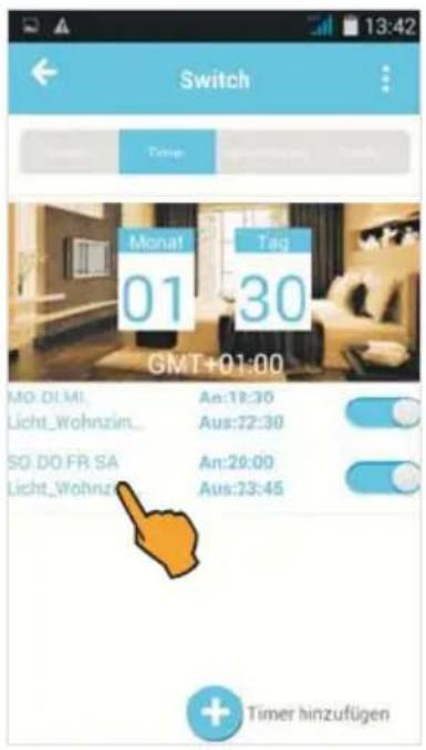 Switch Time Monat 01:30 Tag GMT+01:00 MO.DI.MI. Licht_Wohnzin... An:18:30 Aus:22:30 SG.DO.FR.SA An:29:00 Licht_Wohnzin... Aus:23:45 Timer hinzufügen