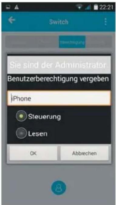Switch Sie sind der Administrator Benutzerberechtigung vergeben iPhone Steuerung Lesen OK Abbiechen