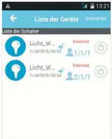 Liste der Geräte Scenarios: Liste der Schalter Licht_W... 7c dd:90 9c:05 bd Internet 1/1/1 Licht_W... 7c dd:90 9c:05 bd Internet 2/1/1