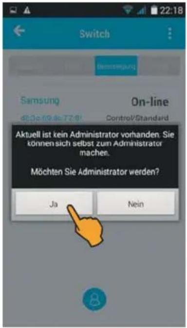Switch Bausungung Samsung On-line d0:0e 09.4e 77.8! Control/Standard Aktuell ist kein Administrator vorhanden. Sie können sich selbst zum Administrator machen. Möchten Sie Administrator werden? Ja Nein