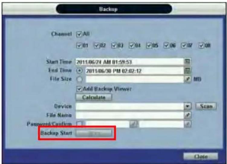 Backup Channel All 01 02 03 04 05 06 07 08 Start Time 2011/06/24 AM 01:59:53 End Time 2011/06/30 PM 02:02:12 File Size MD Add Backup Viewer Calculate Device Scan File Name Password/Confirm Backup Start Close